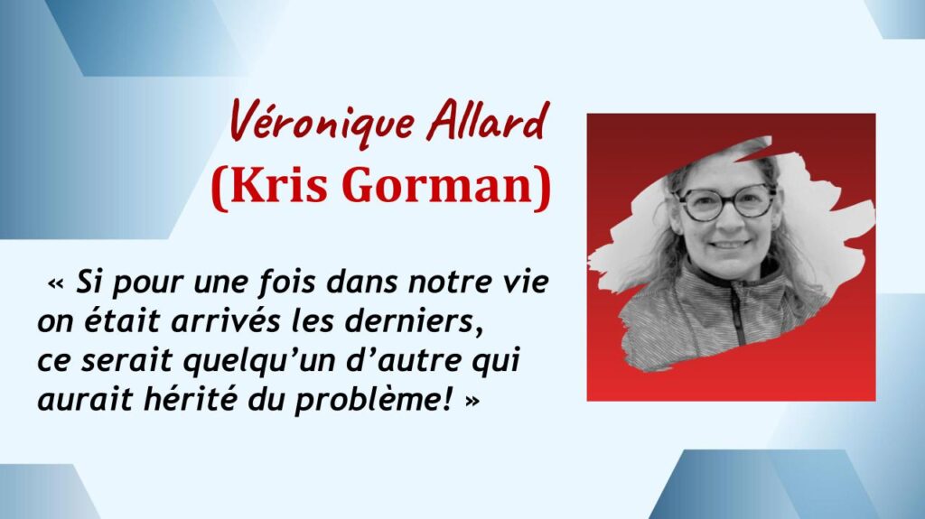 Véronique Allard (Kris Gorman)