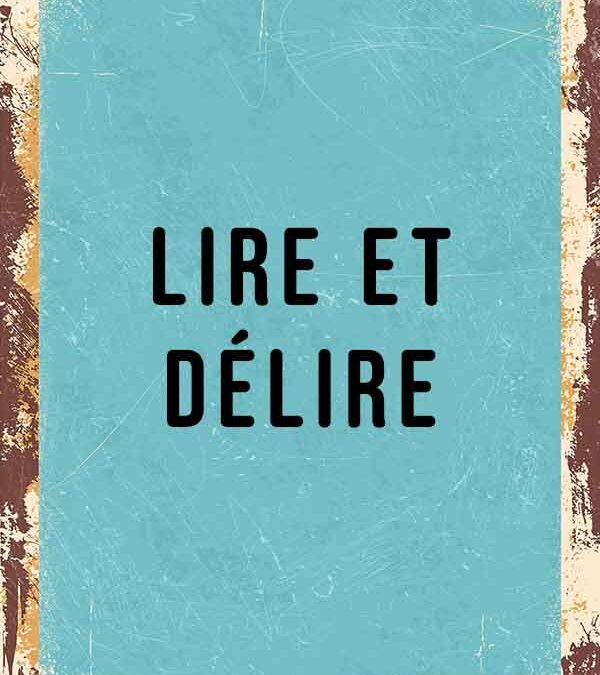 Lire et délire