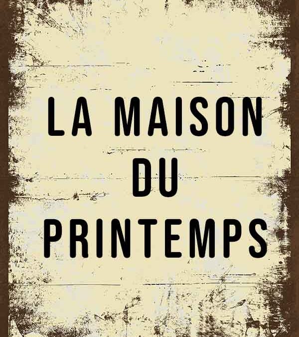 La maison du printemps