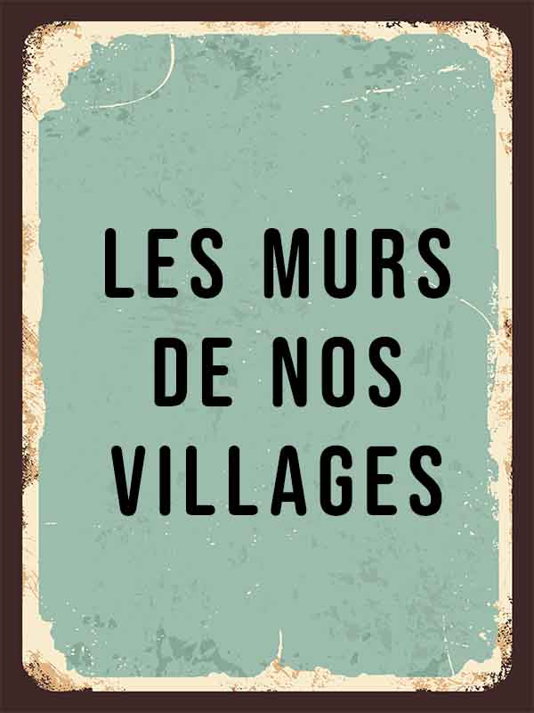 Les murs de nos villages
