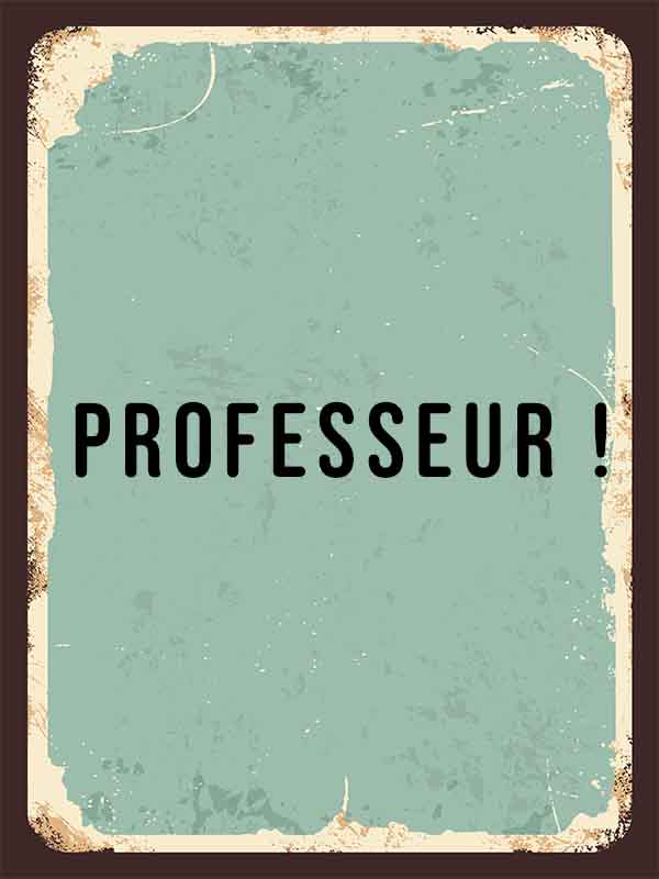 Professeur !