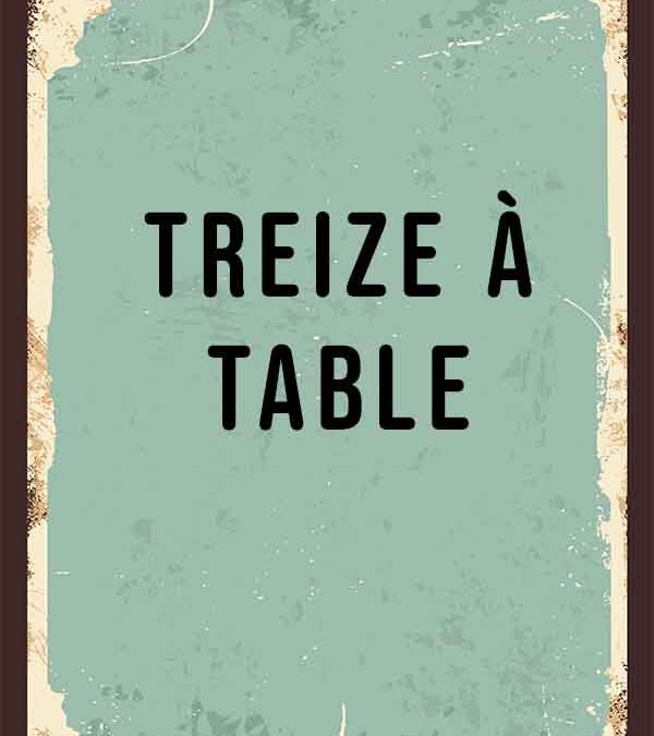 Treize à table